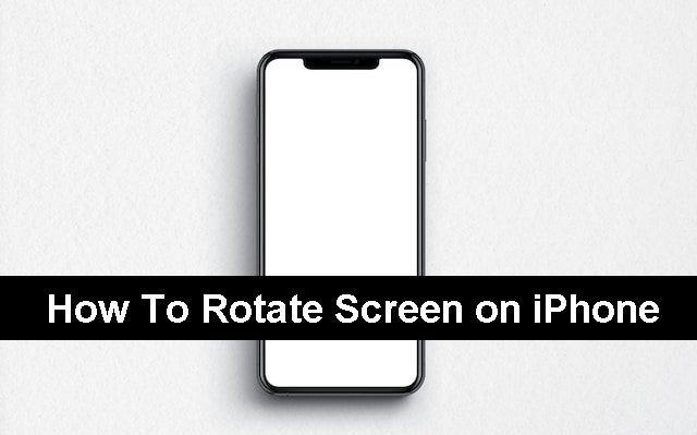 How To Rotate Screen on iPhone