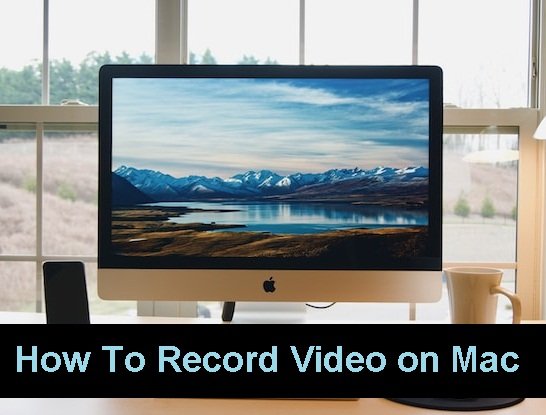 How To Record Video on Mac