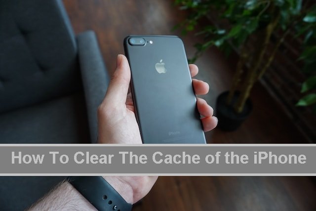 How To Clear The Cache of the iPhone