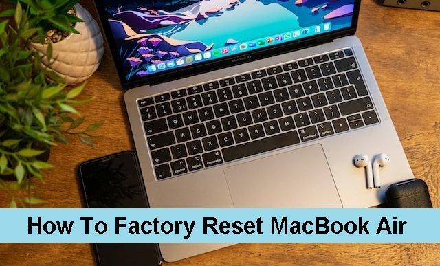 How To Factory Reset MacBook Air