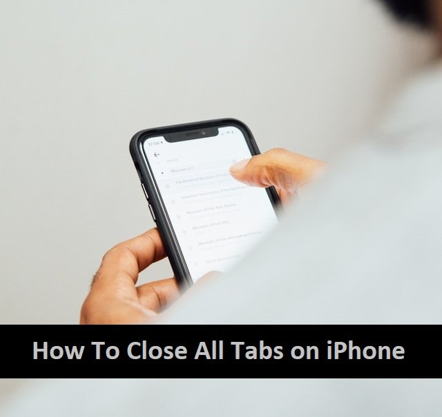 How To Close All Tabs on iPhone