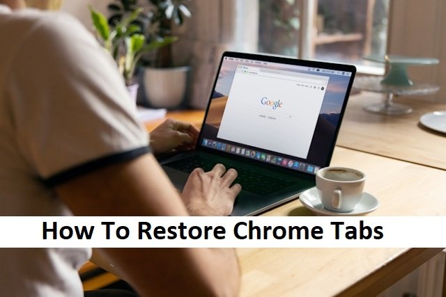 How To Restore Chrome Tabs