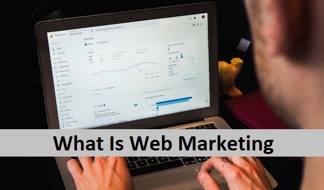 What Is Web Marketing